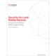 Security for Land Mobile Devices Whitepaper