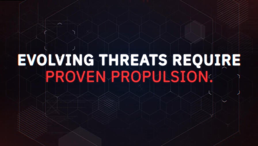 Evolving Threats Require Proven Propulsion
